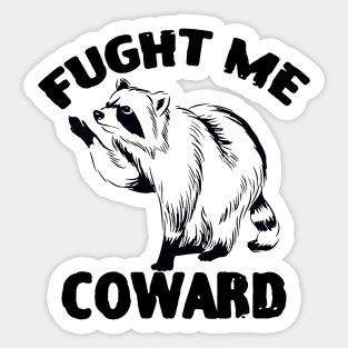 Fight Me Coward Funny Raccoon Sticker